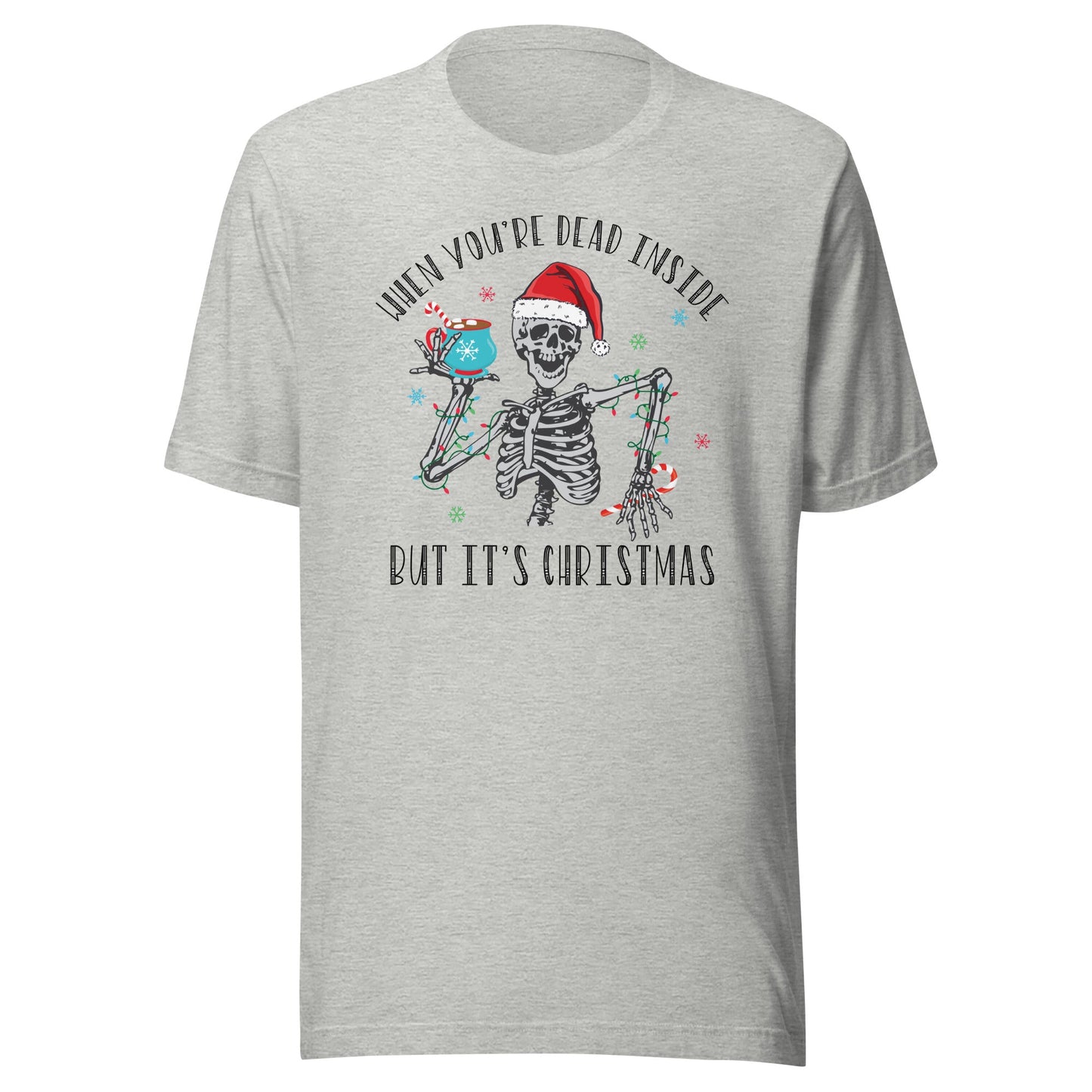 Christmas Dead Inside Unisex T-Shirt - Not Your Mama's Fave