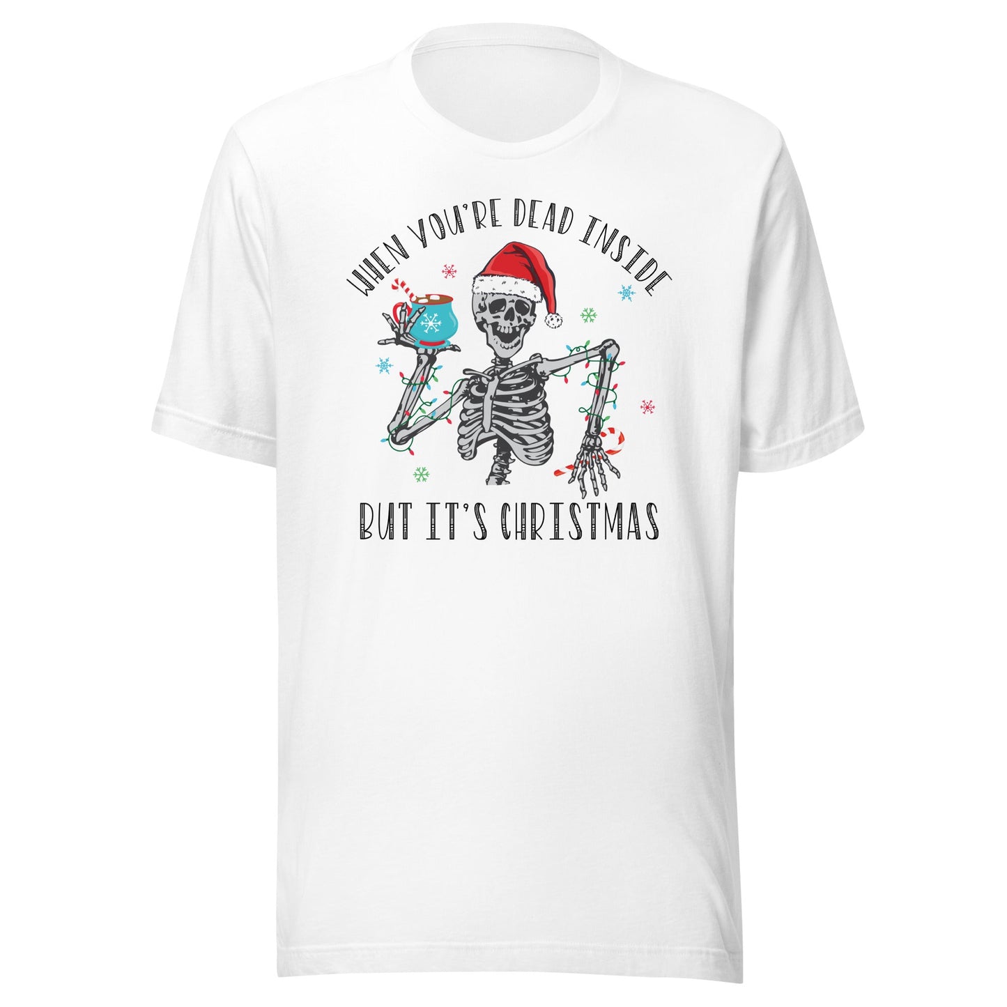 Christmas Dead Inside Unisex T-Shirt - Not Your Mama's Fave