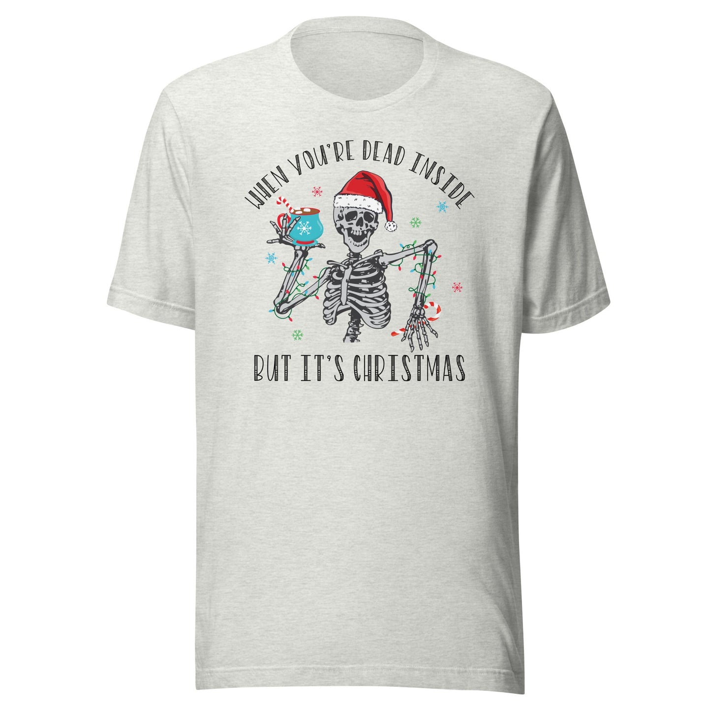 Christmas Dead Inside Unisex T-Shirt - Not Your Mama's Fave