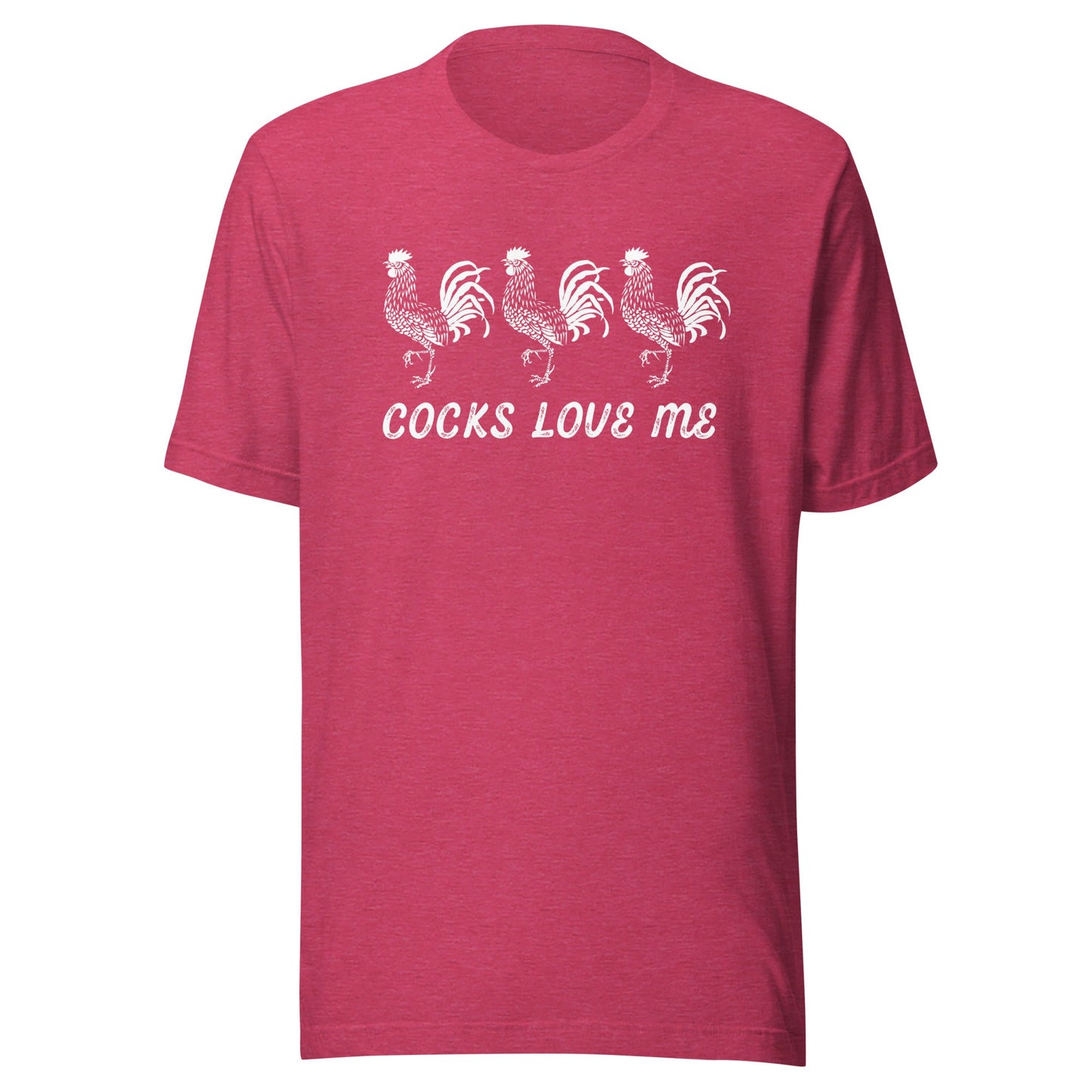 Cocks Love Me Unisex T-Shirt - Not Your Mama's Fave