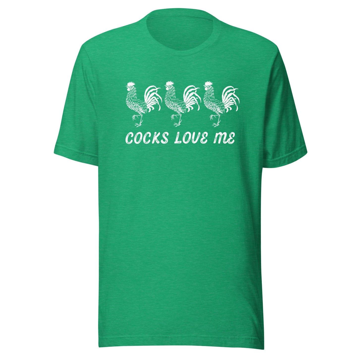 Cocks Love Me Unisex T-Shirt - Not Your Mama's Fave