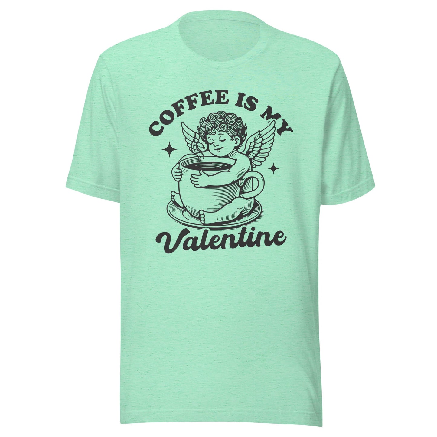 Coffee Is My Valentine (Black) Unisex T-Shirt - Not Your Mama's Fave