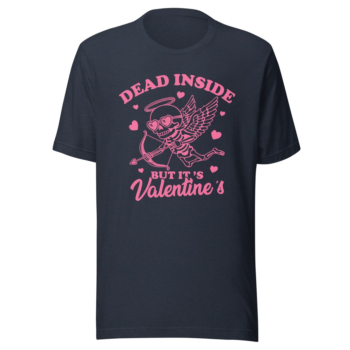 Dead Inside But It's Valentine's (Pink) Unisex T-Shirt - Not Your Mama's Fave