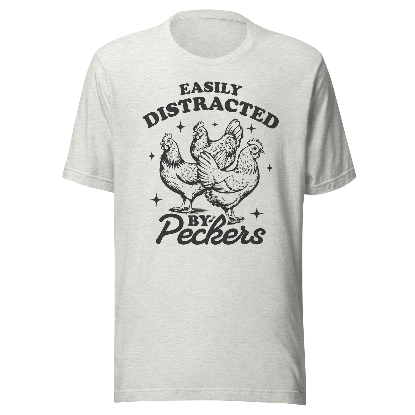 Easily Distracted By Peckers (Black) Unisex T-Shirt - Not Your Mama's Fave