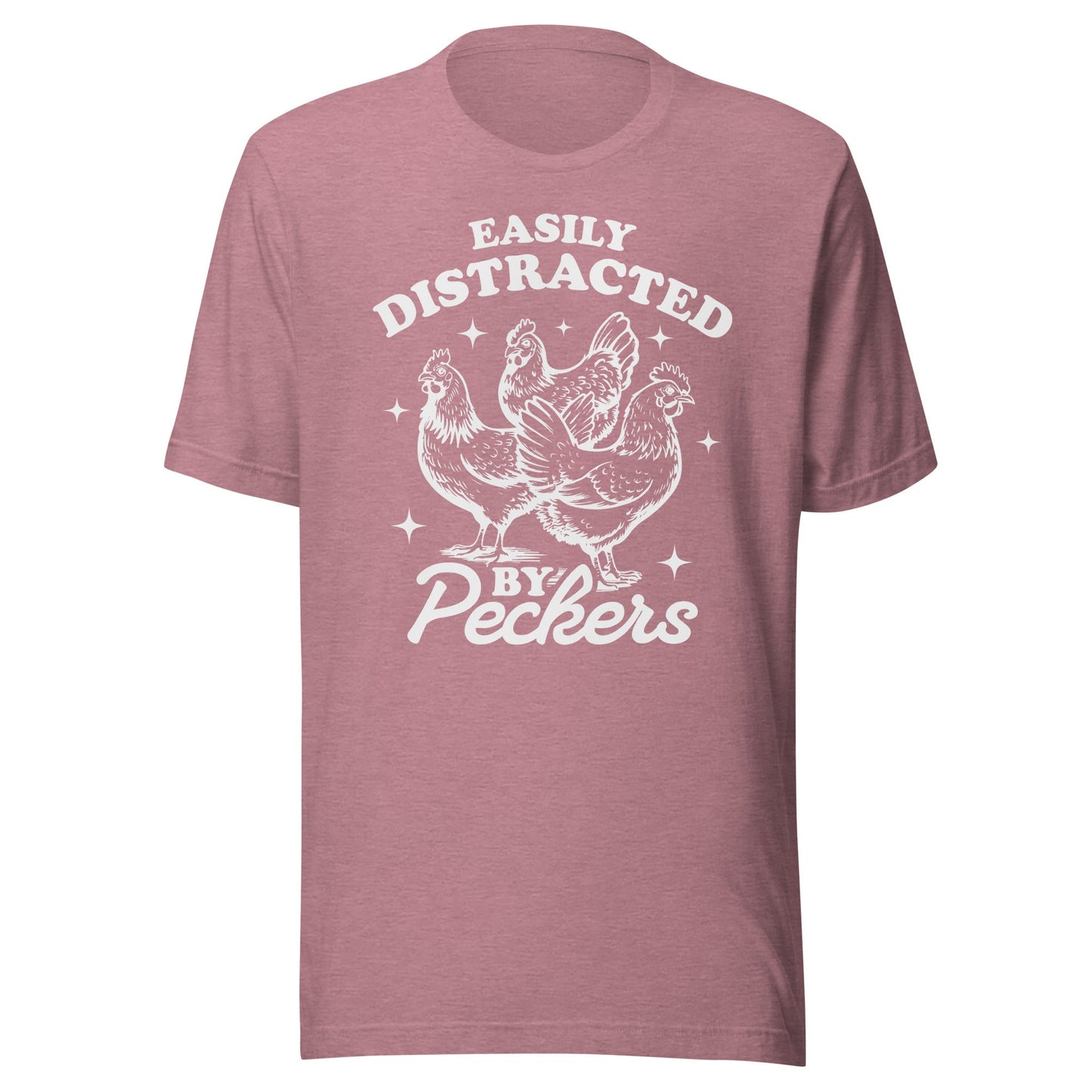 Easily Distracted By Peckers (White) Unisex T-Shirt - Not Your Mama's Fave