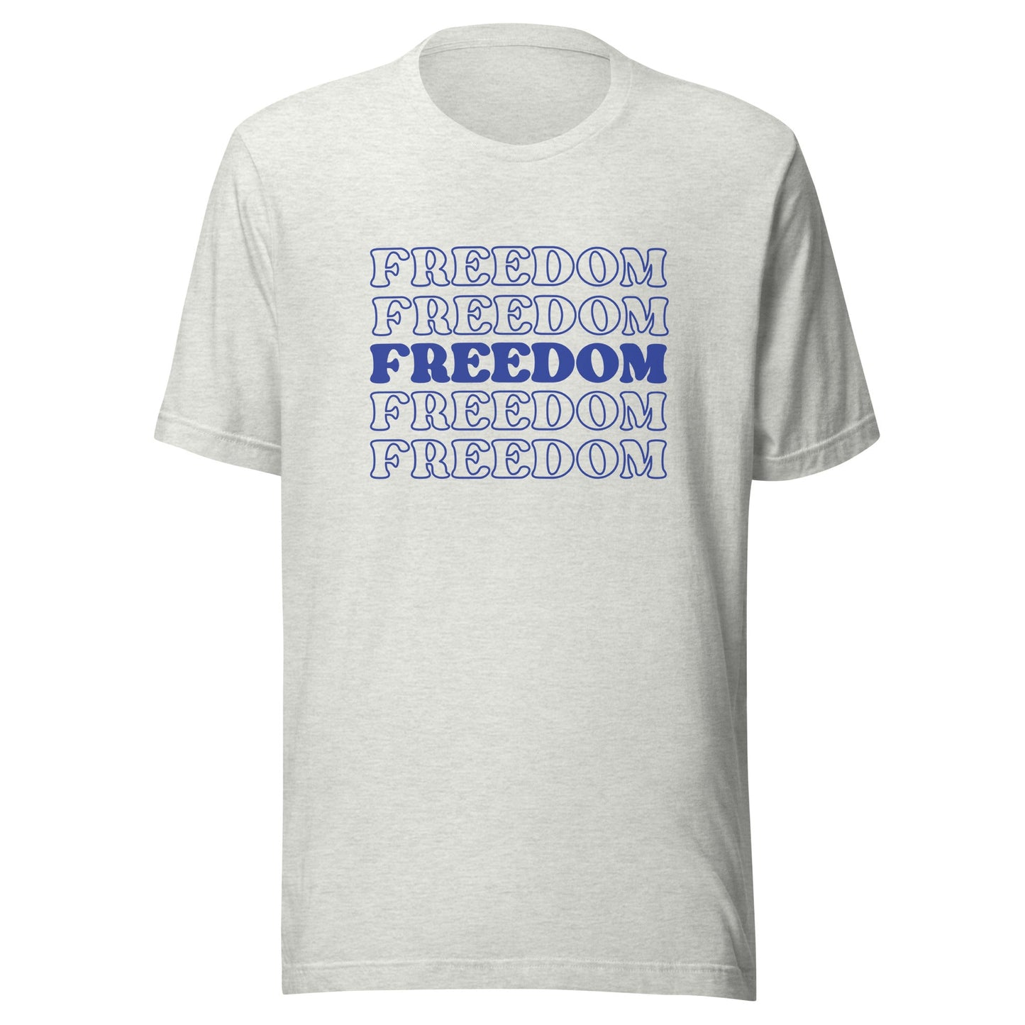 Freedom Unisex T-Shirt - Not Your Mama's Fave