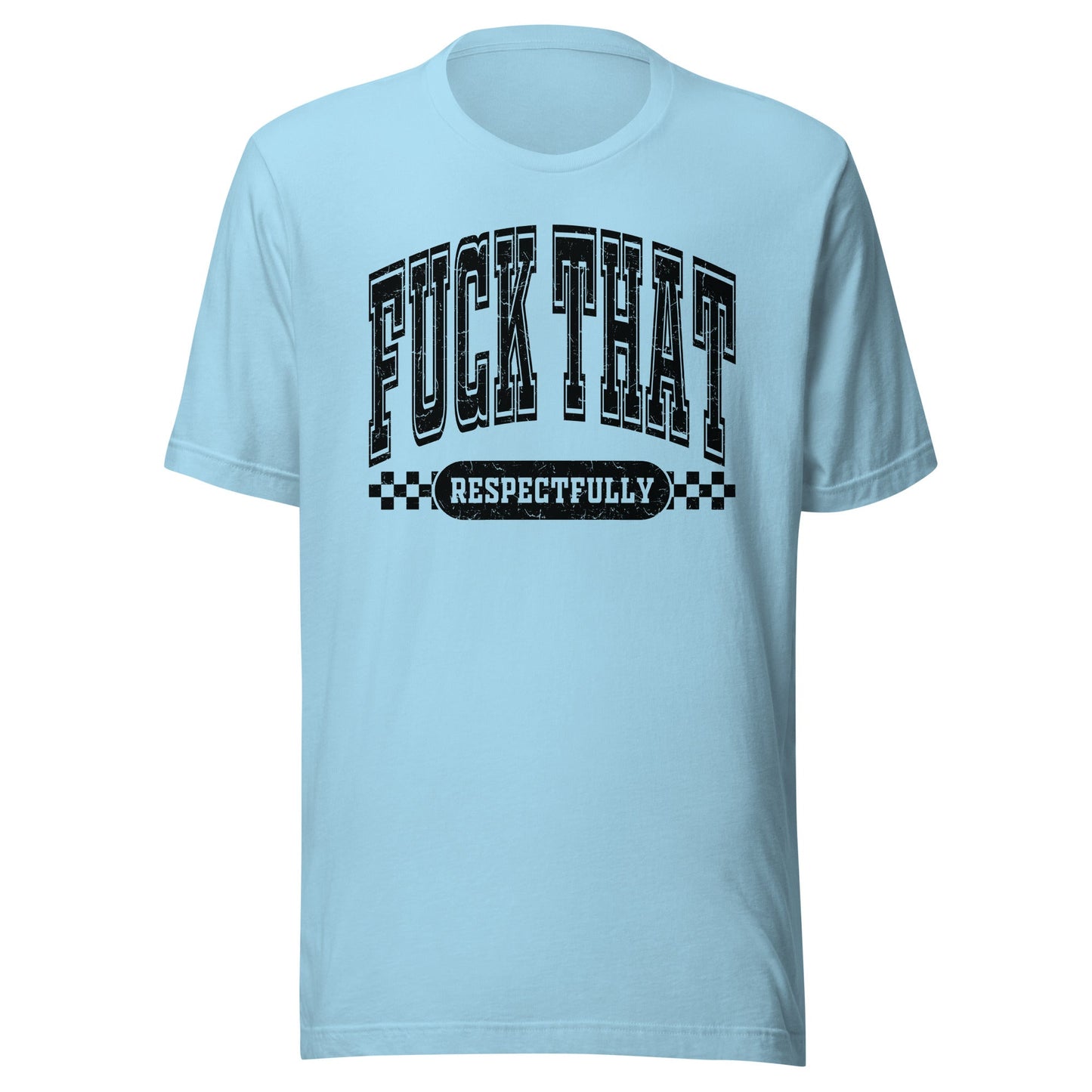 Fuck That Respectfully (Black) Unisex T-Shirt - Not Your Mama's Fave