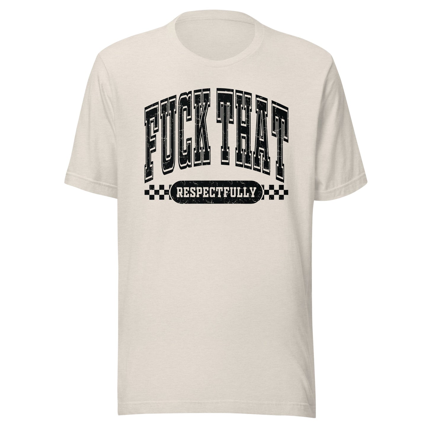 Fuck That Respectfully (Black) Unisex T-Shirt - Not Your Mama's Fave