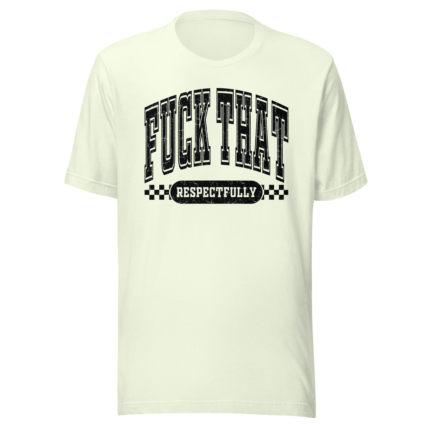 Fuck That Respectfully (Black) Unisex T-Shirt - Not Your Mama's Fave