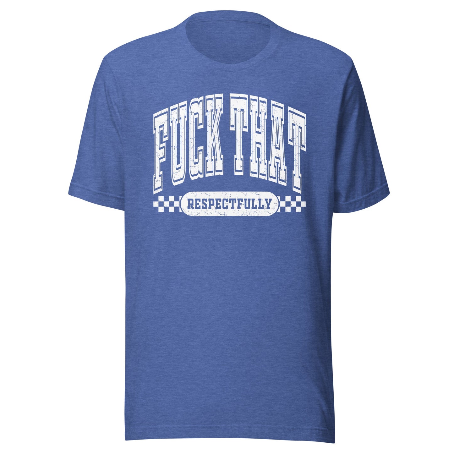 Fuck That Respectfully (White) Unisex T-Shirt - Not Your Mama's Fave