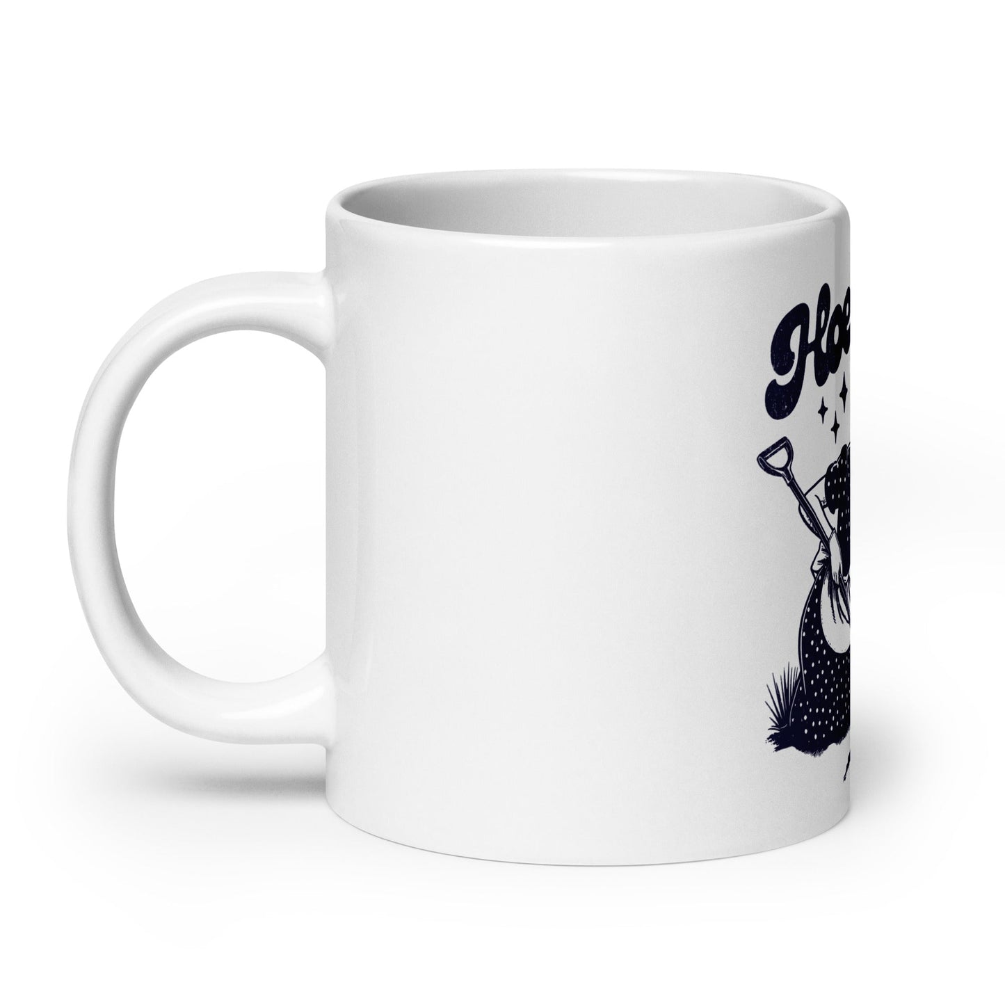 Hoeing Ain't Easy Coffee Mug - Not Your Mama's Fave