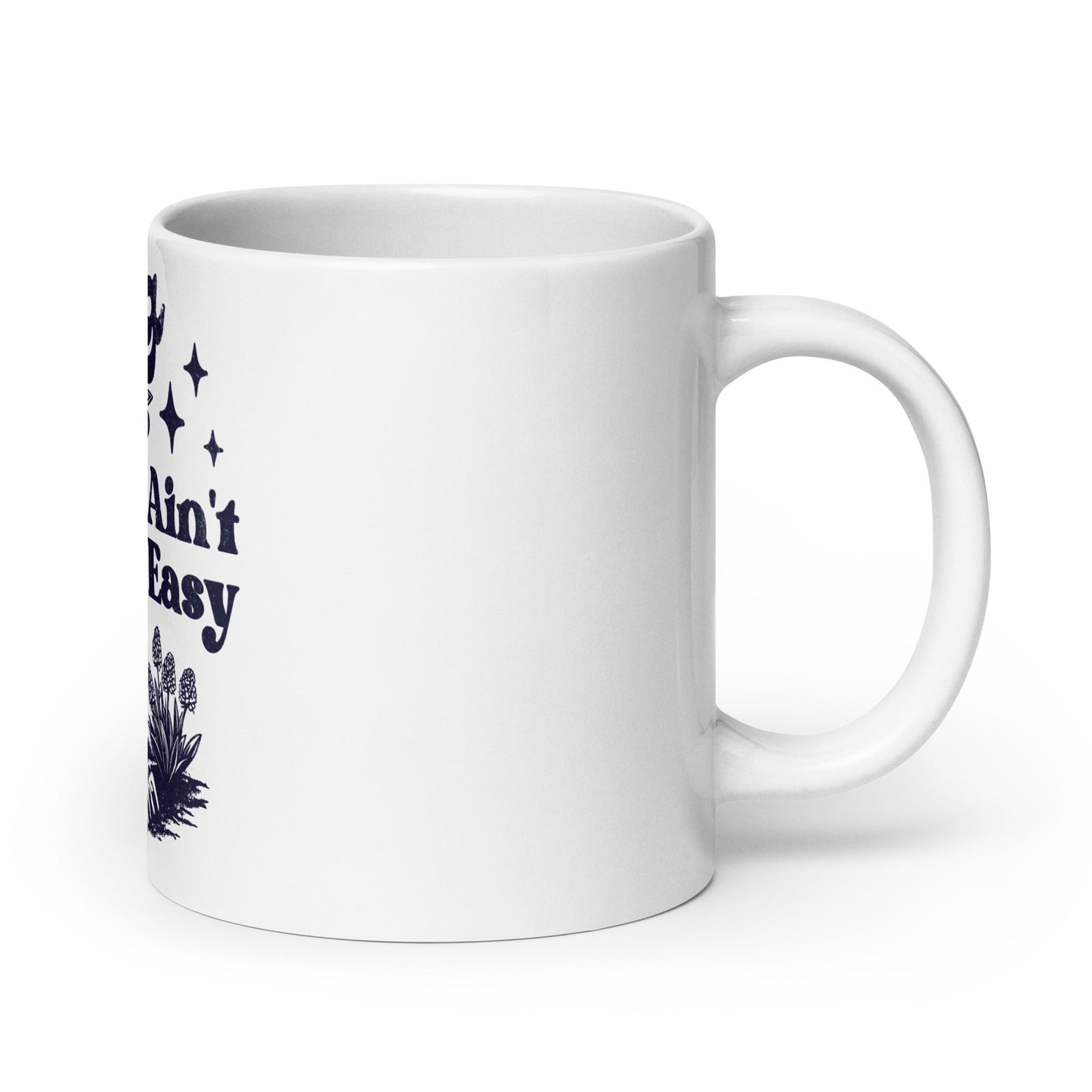 Hoeing Ain't Easy Coffee Mug - Not Your Mama's Fave