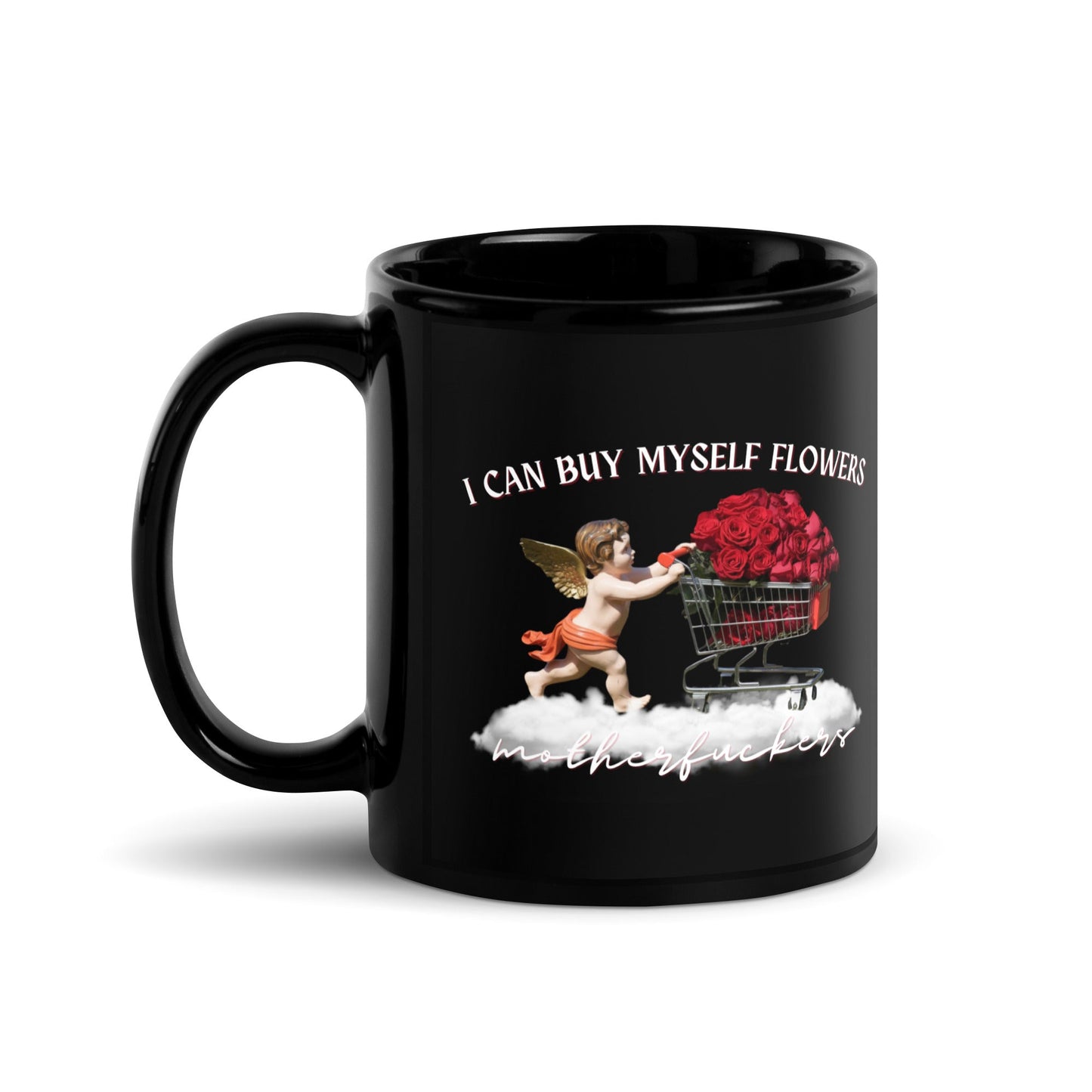 I Can Buy Myself Flowers (White) Black Glossy Mug - Not Your Mama's Fave