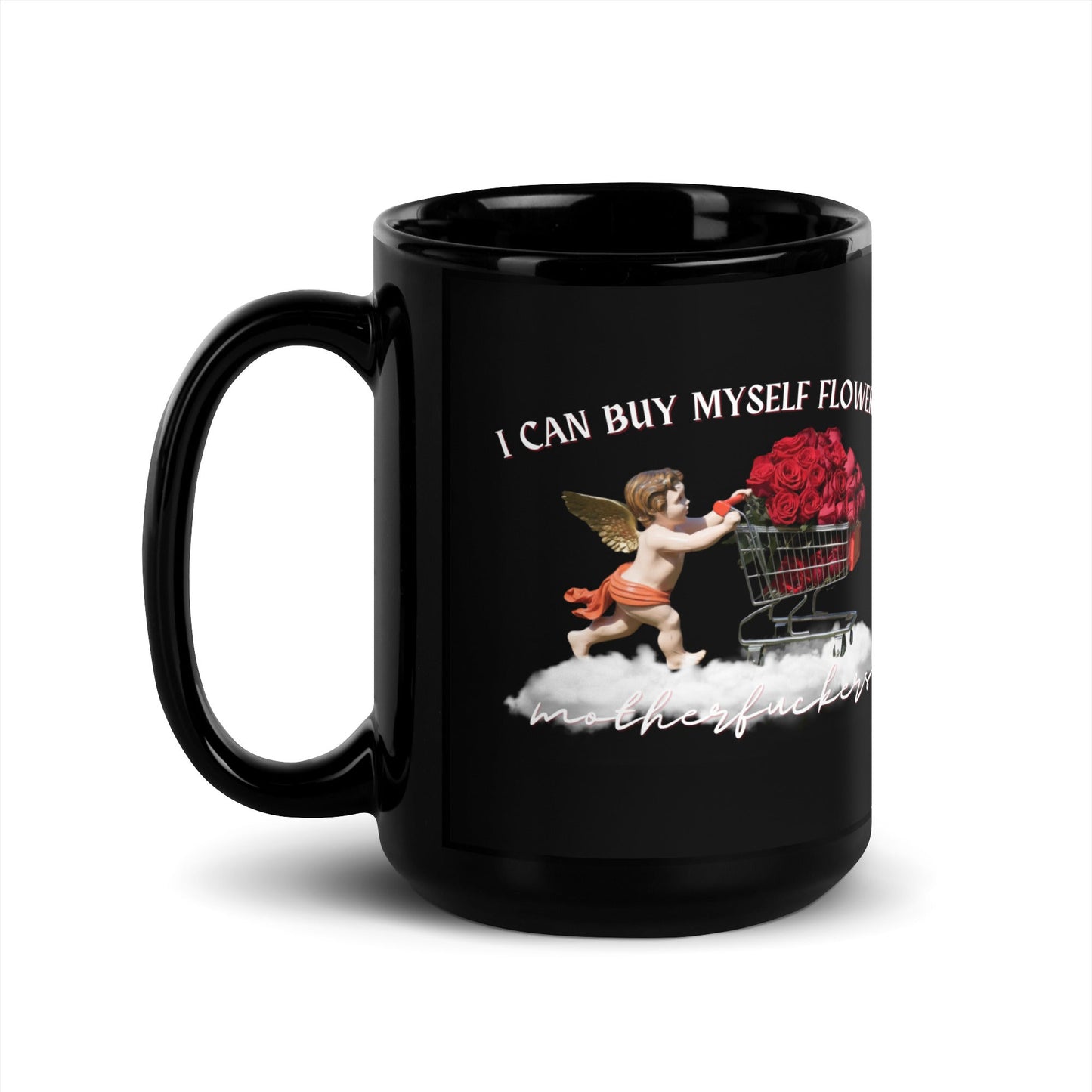 I Can Buy Myself Flowers (White) Black Glossy Mug - Not Your Mama's Fave