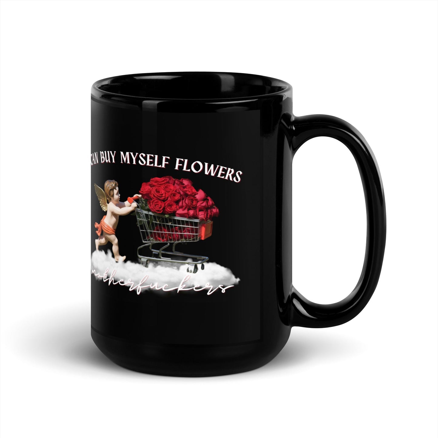 I Can Buy Myself Flowers (White) Black Glossy Mug - Not Your Mama's Fave