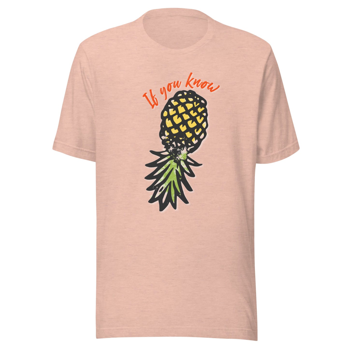 If You Know Upside Down Pineapple Unisex T-Shirt - Not Your Mama's Fave