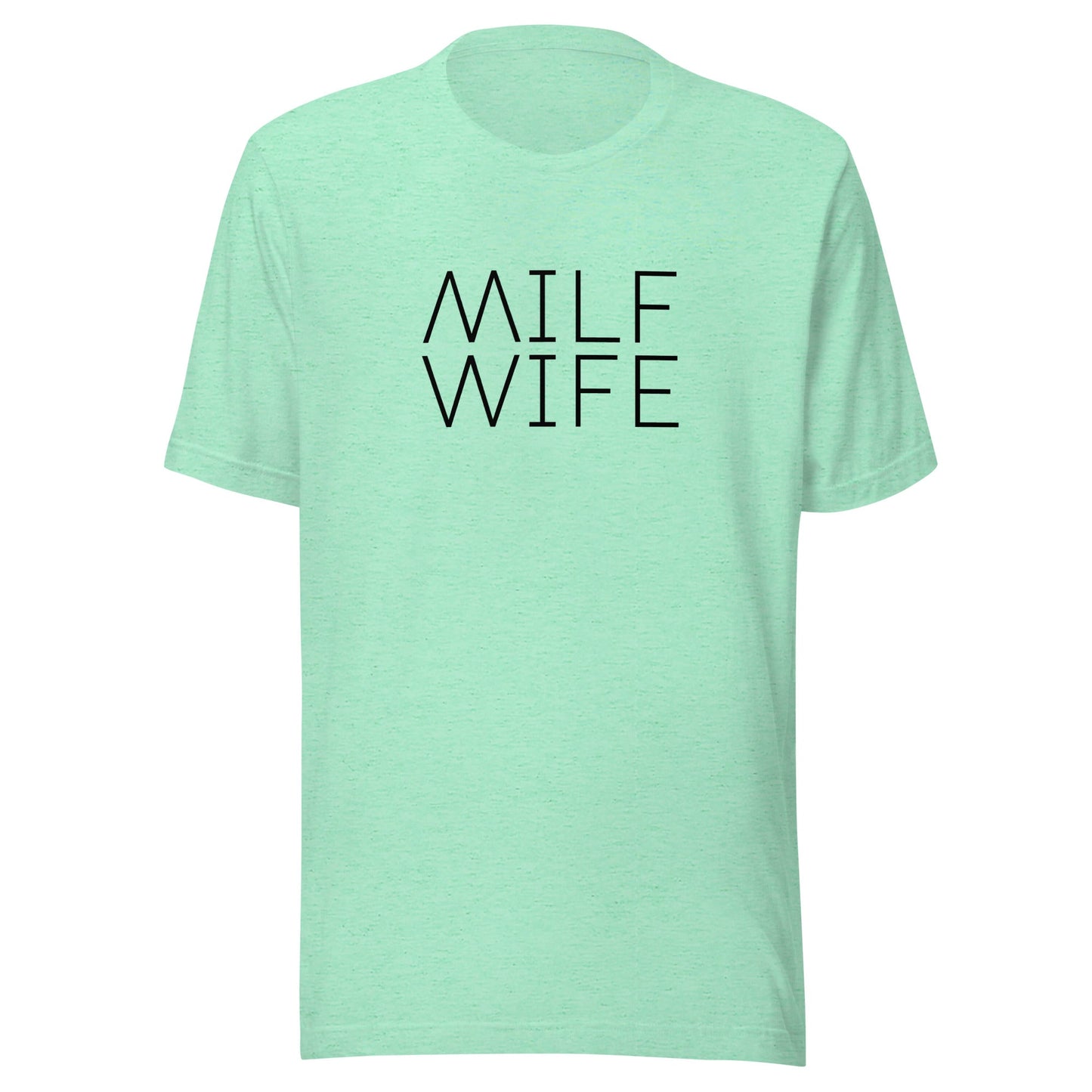 Milf Wife Unisex T-Shirt - Not Your Mama's Fave