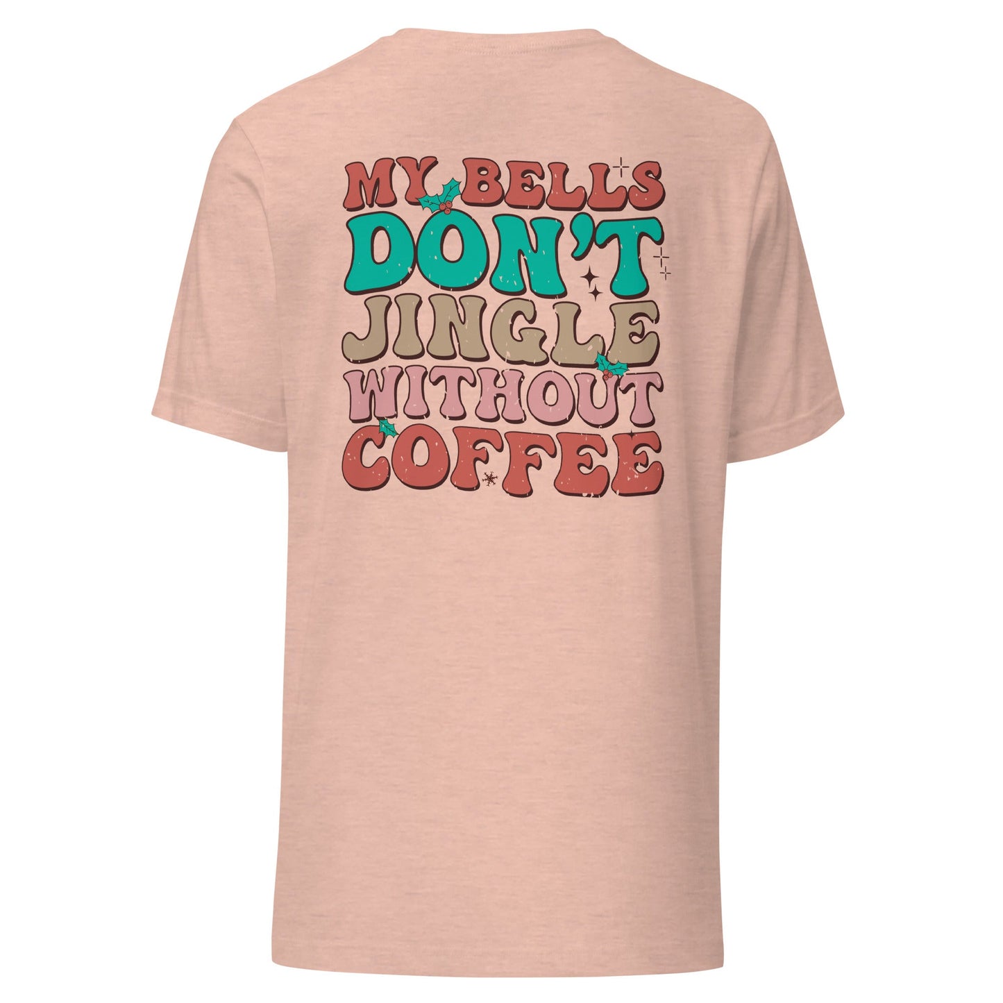 My Bells Don't Jingle Unisex T-Shirt - Not Your Mama's Fave