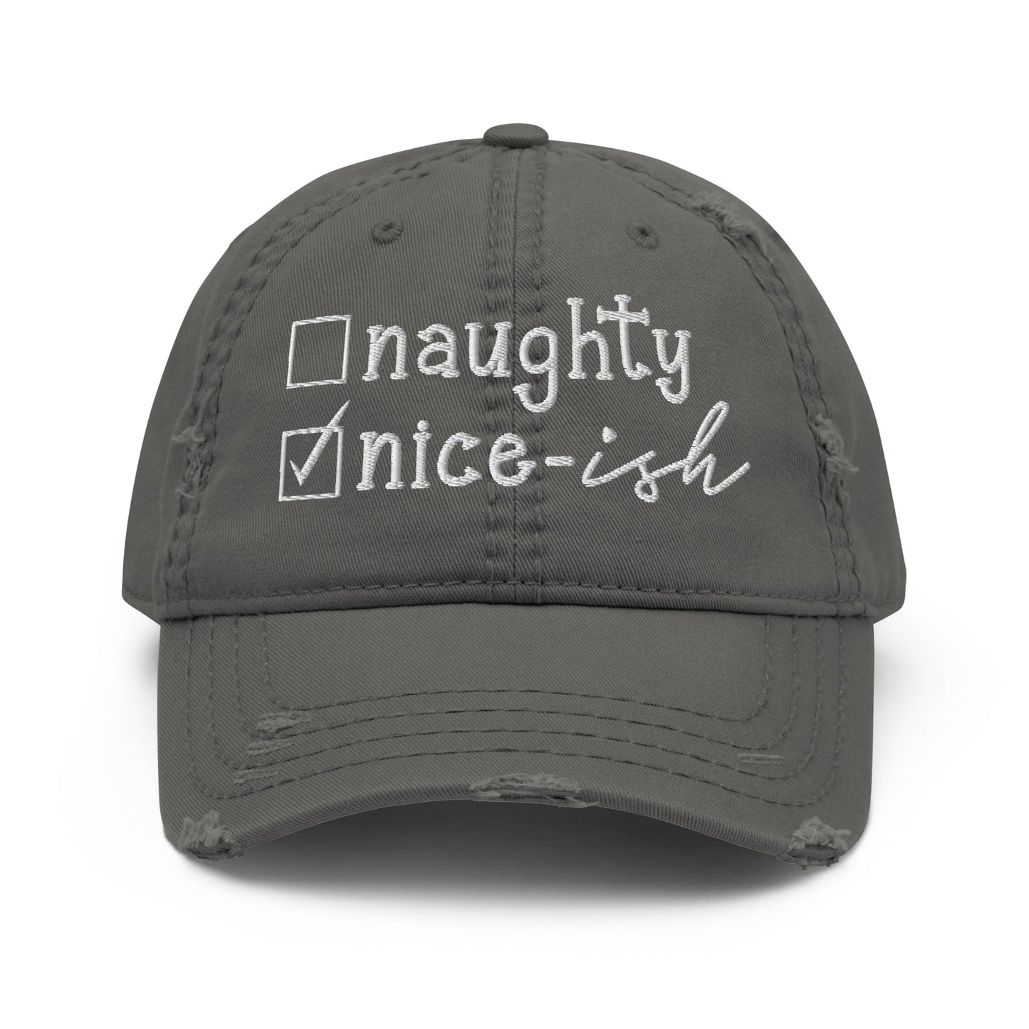 Naughty or Nice - ish Distressed Dad Hat - Not Your Mama's Fave