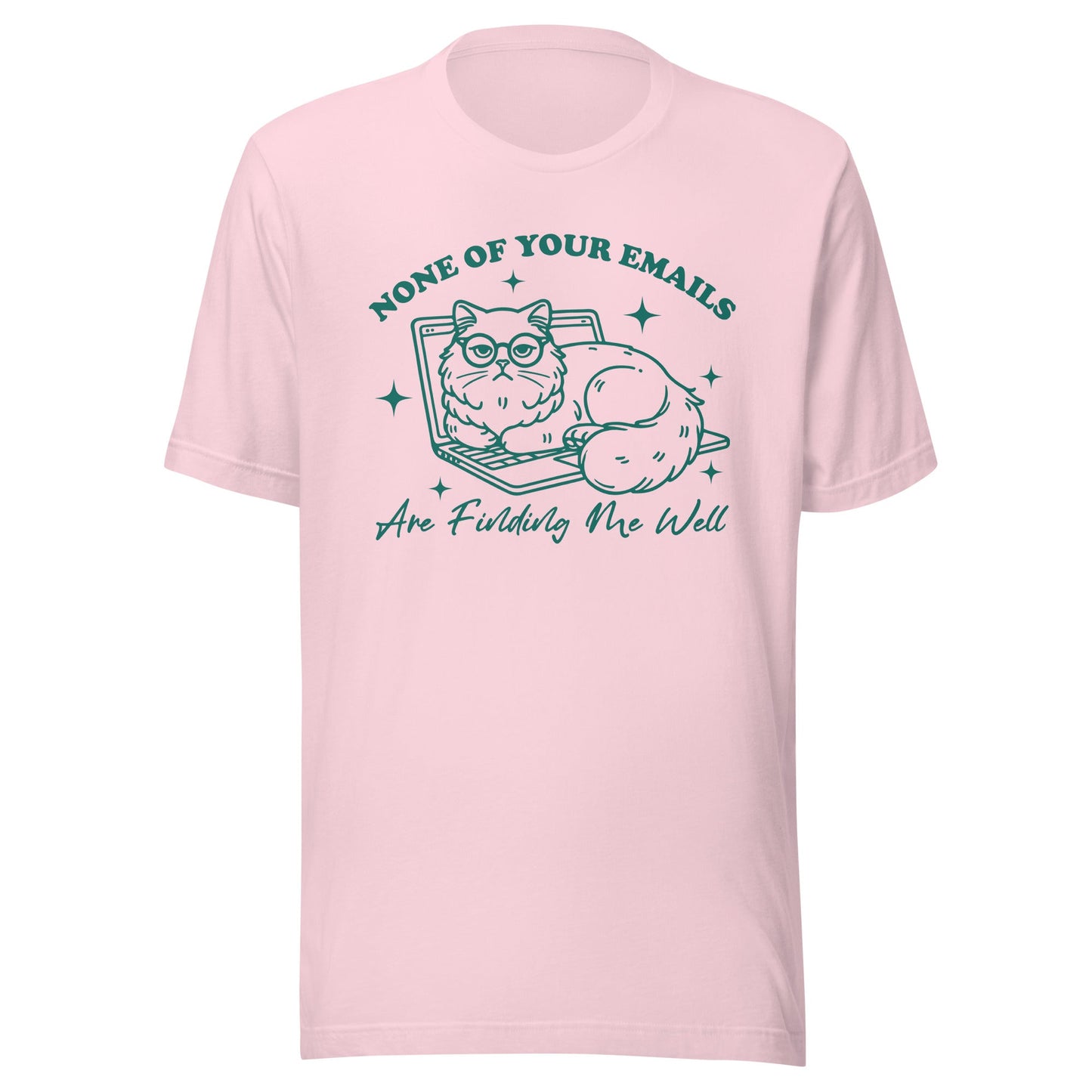None Of Your Emails Are Finding Me Well (Green) Unisex T-Shirt - Not Your Mama's Fave