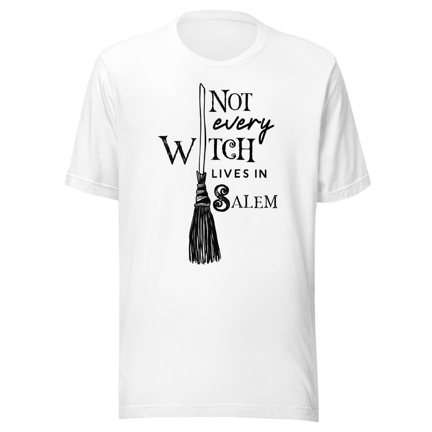 Not Every Witch Lives in Salem Unisex T-Shirt - Not Your Mama's Fave