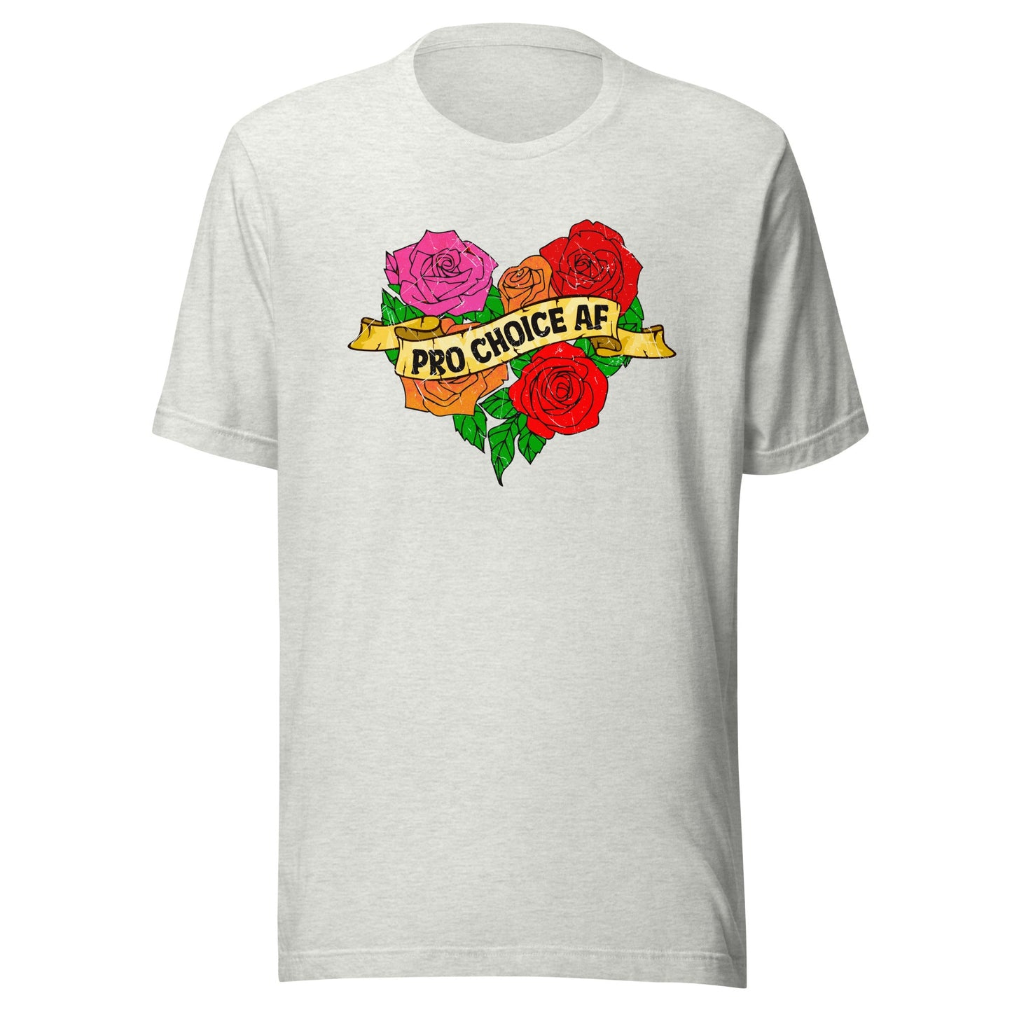 Pro Choice AF Unisex T-Shirt - Not Your Mama's Fave