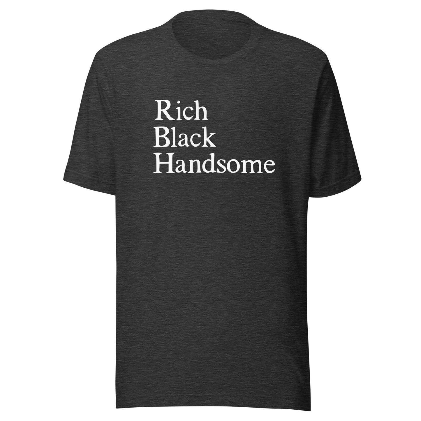 Rich Black Handsome Unisex T-Shirt - Not Your Mama's Fave