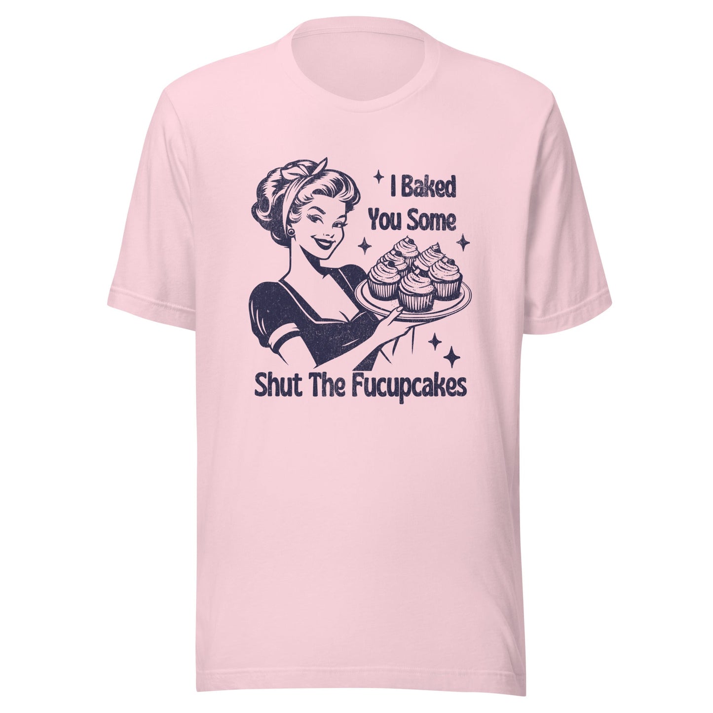 Shut The Fucupcakes Unisex T-Shirt - Not Your Mama's Fave