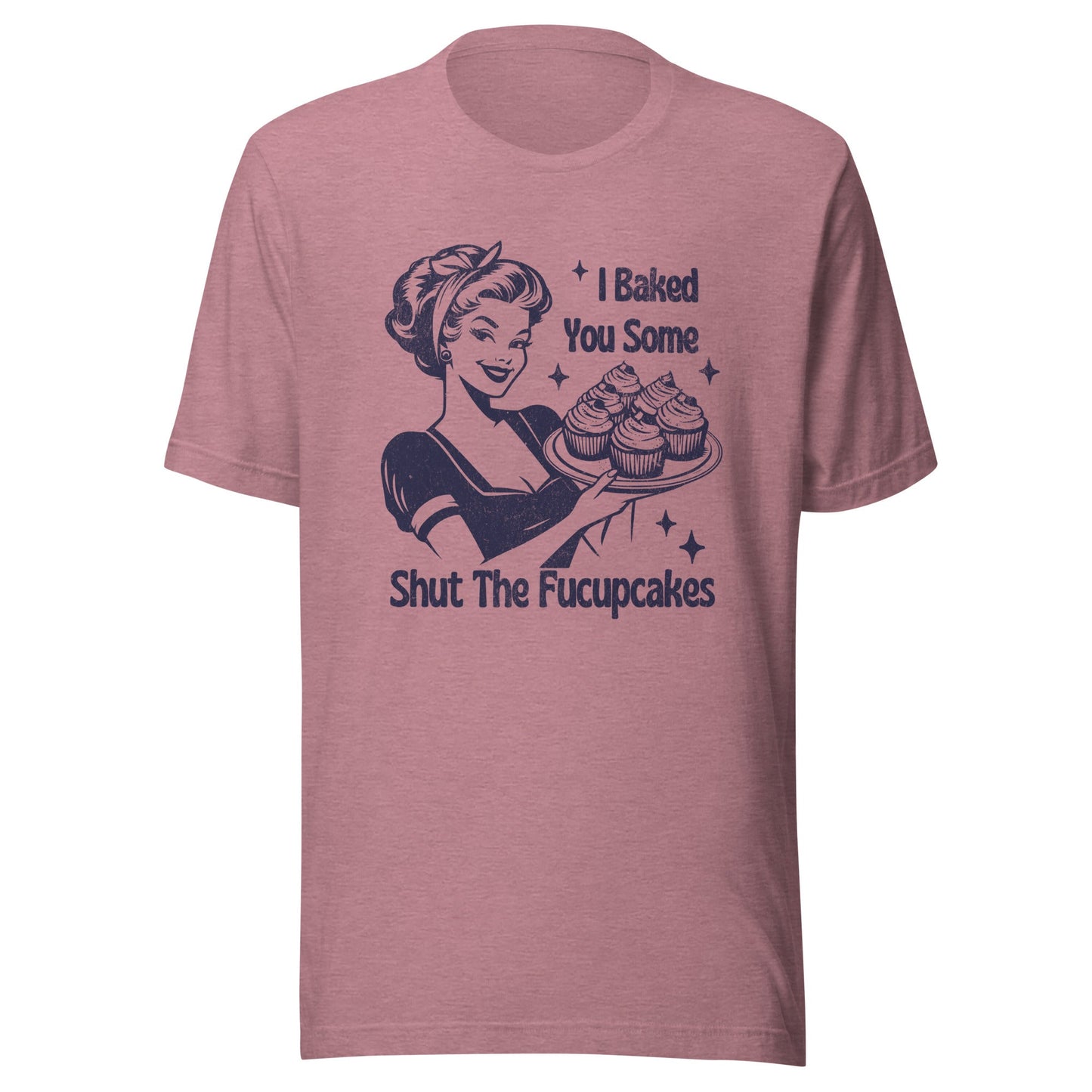 Shut The Fucupcakes Unisex T-Shirt - Not Your Mama's Fave