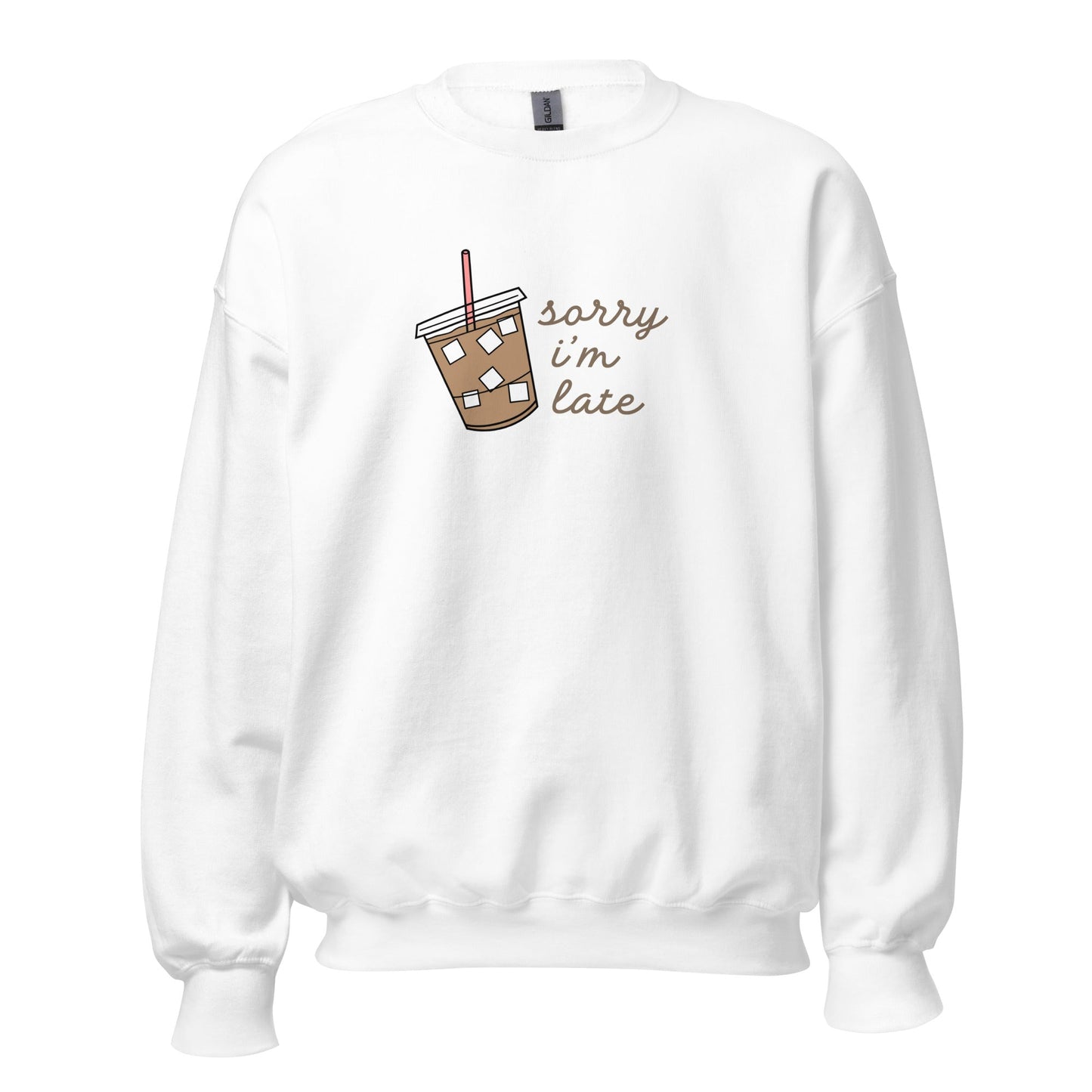 Sorry I'm Late - Iced Coffee Unisex Sweatshirt - Not Your Mama's Fave