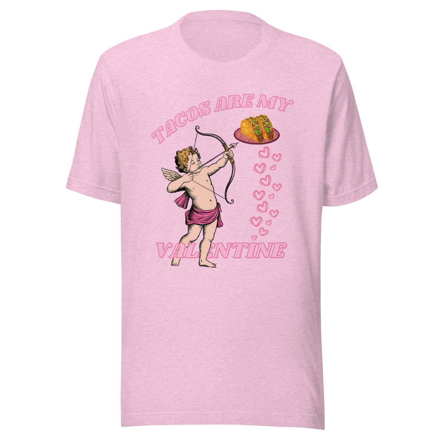Tacos Are My Valentine Unisex T-Shirt - Not Your Mama's Fave