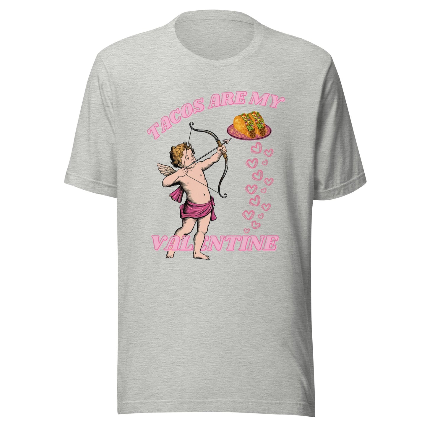Tacos Are My Valentine Unisex T-Shirt - Not Your Mama's Fave