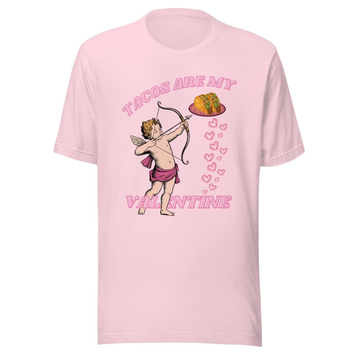 Tacos Are My Valentine Unisex T-Shirt - Not Your Mama's Fave