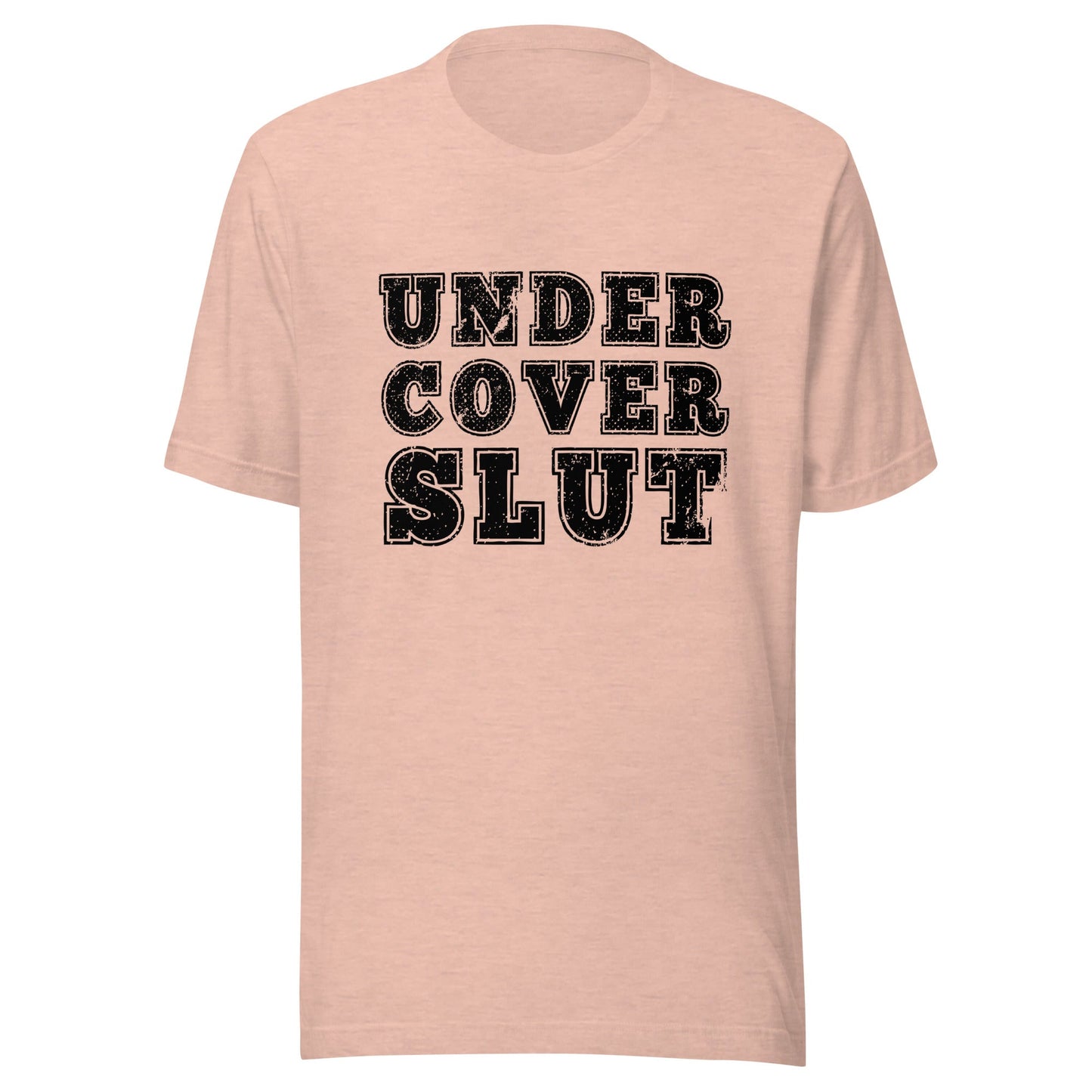 Undercover Slut Unisex T-Shirt - Not Your Mama's Fave
