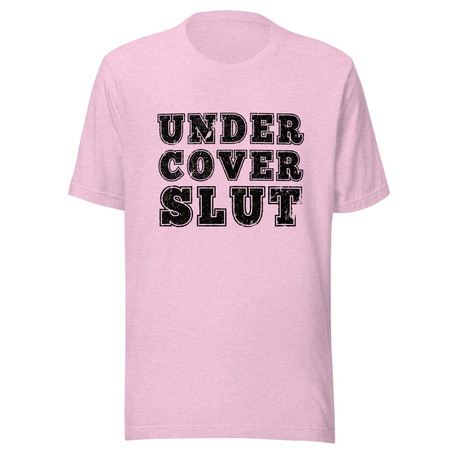 Undercover Slut Unisex T-Shirt - Not Your Mama's Fave