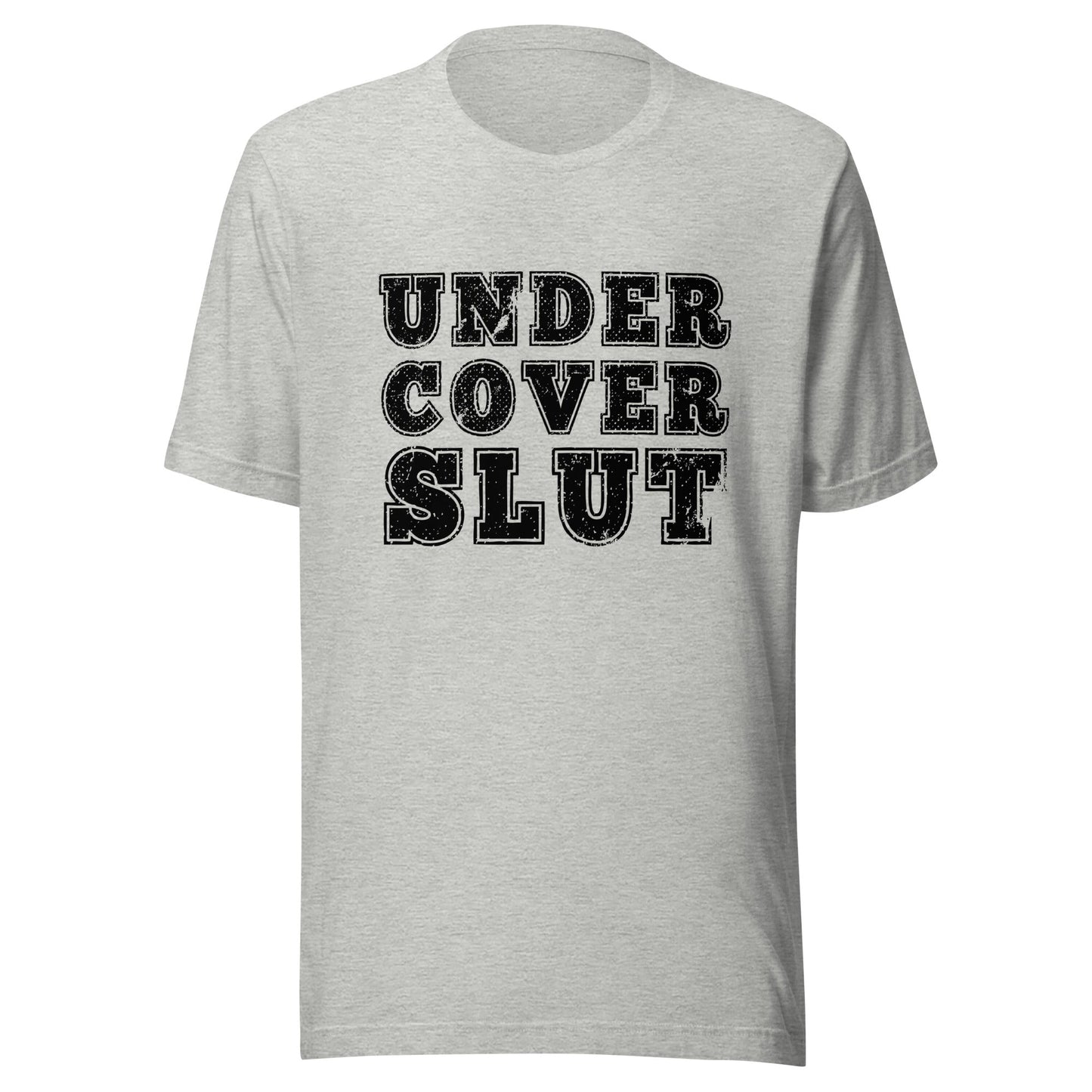 Undercover Slut Unisex T-Shirt - Not Your Mama's Fave
