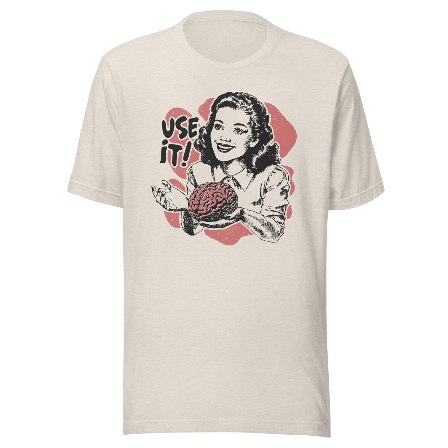 Your Brain Use It Unisex T-Shirt - Not Your Mama's Fave