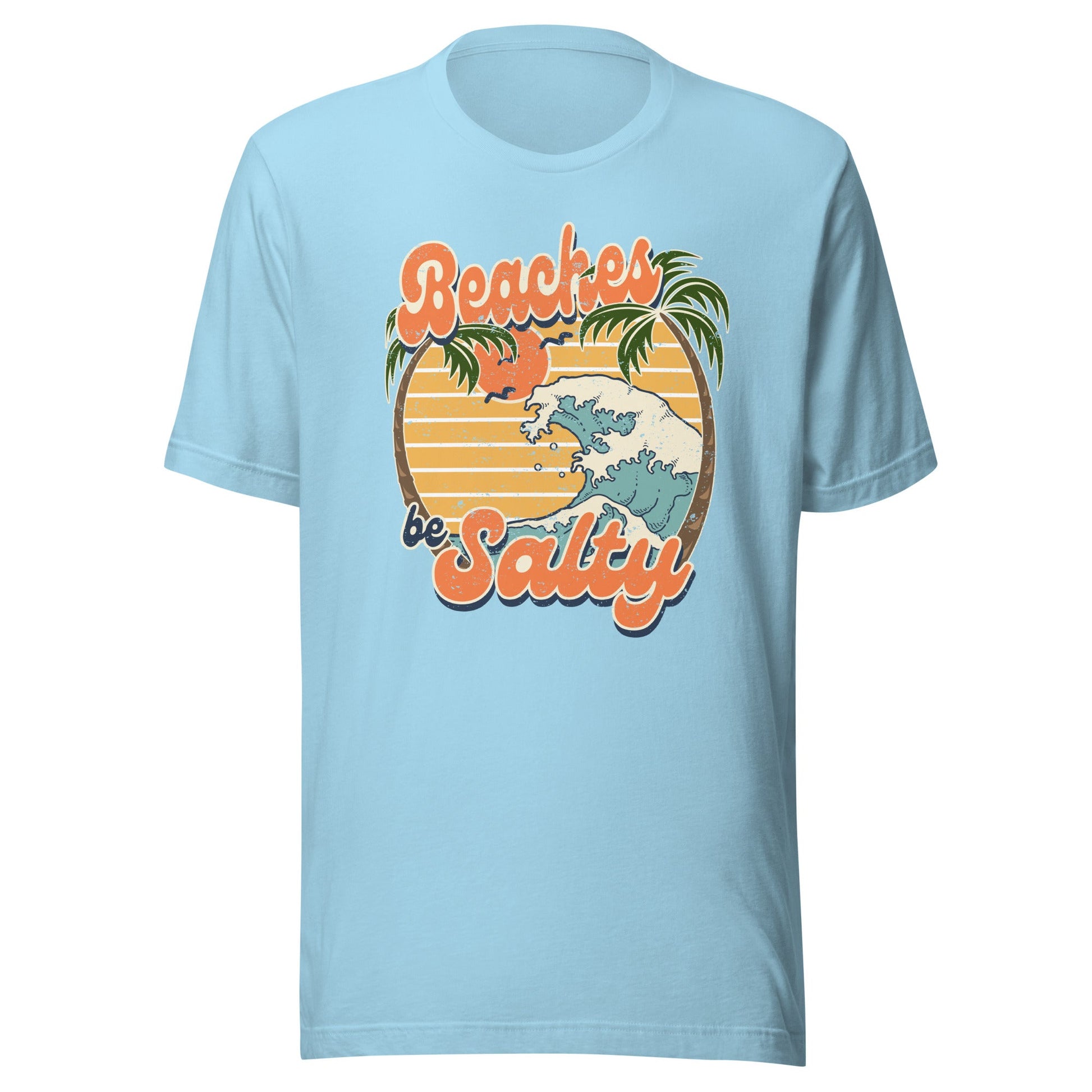 Beaches Be Salty Unisex T-Shirt - Not Your Mama's Fave
