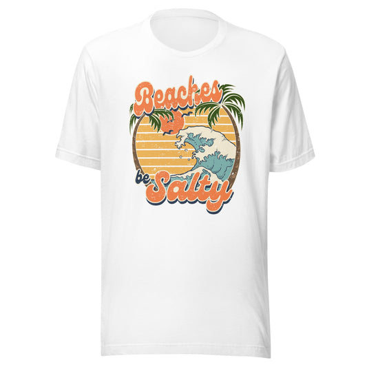 Beaches Be Salty Unisex T-Shirt - Not Your Mama's Fave