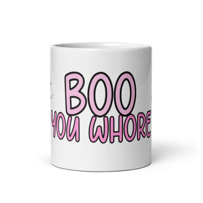 Boo You Whore Mug Coffee Mug - Not Your Mama's Fave