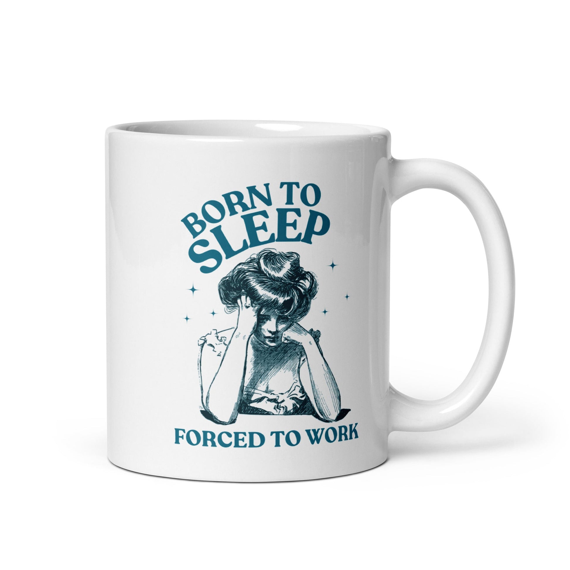 Born To Sleep Forced To Work Coffee Mug - Not Your Mama's Fave
