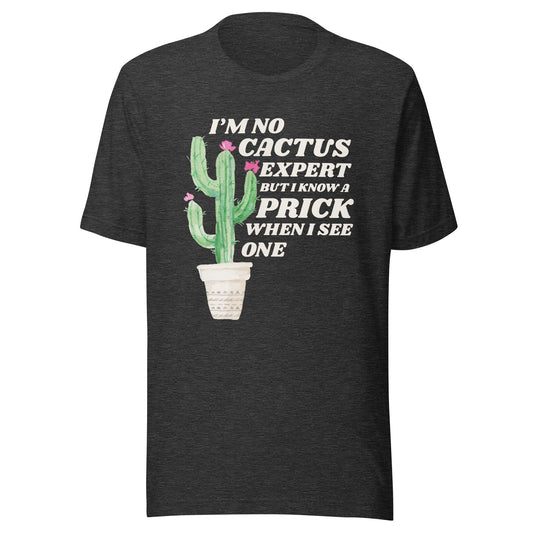 Cactus Expert Unisex T-Shirt - Not Your Mama's Fave