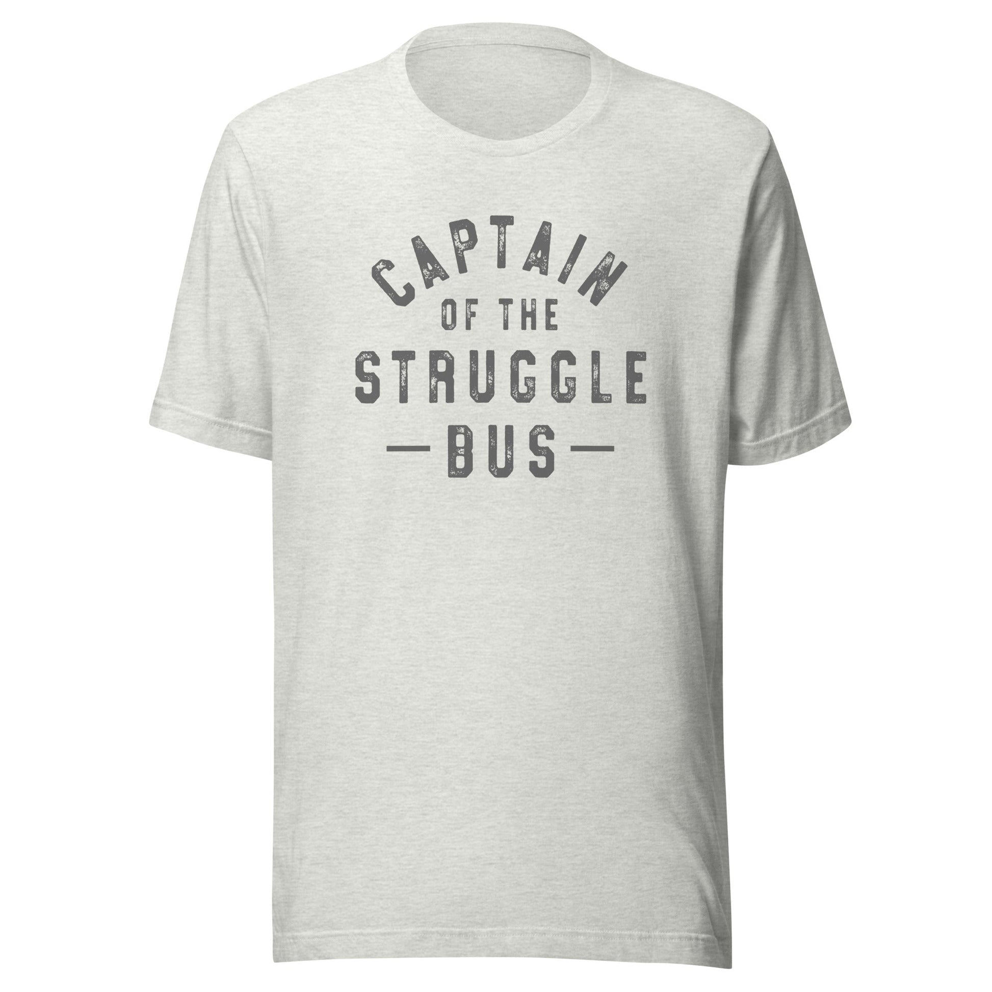 Captain of the Struggle Bus Unisex T-Shirt - Not Your Mama's Fave