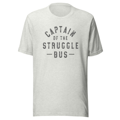 Captain of the Struggle Bus Unisex T-Shirt - Not Your Mama's Fave