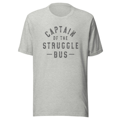 Captain of the Struggle Bus Unisex T-Shirt - Not Your Mama's Fave