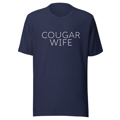 Cougar Wife Unisex T-Shirt - Not Your Mama's Fave