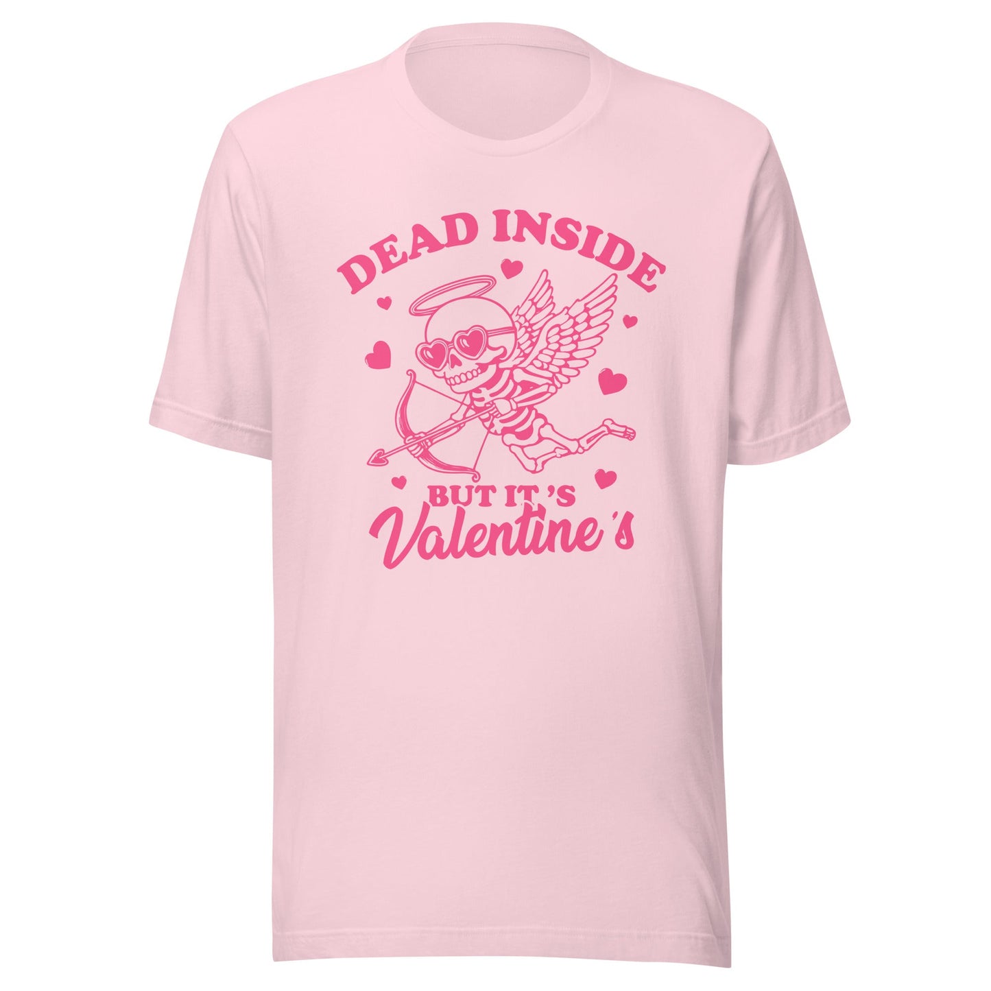 Dead Inside But It's Valentine's (Pink) Unisex T-Shirt - Not Your Mama's Fave