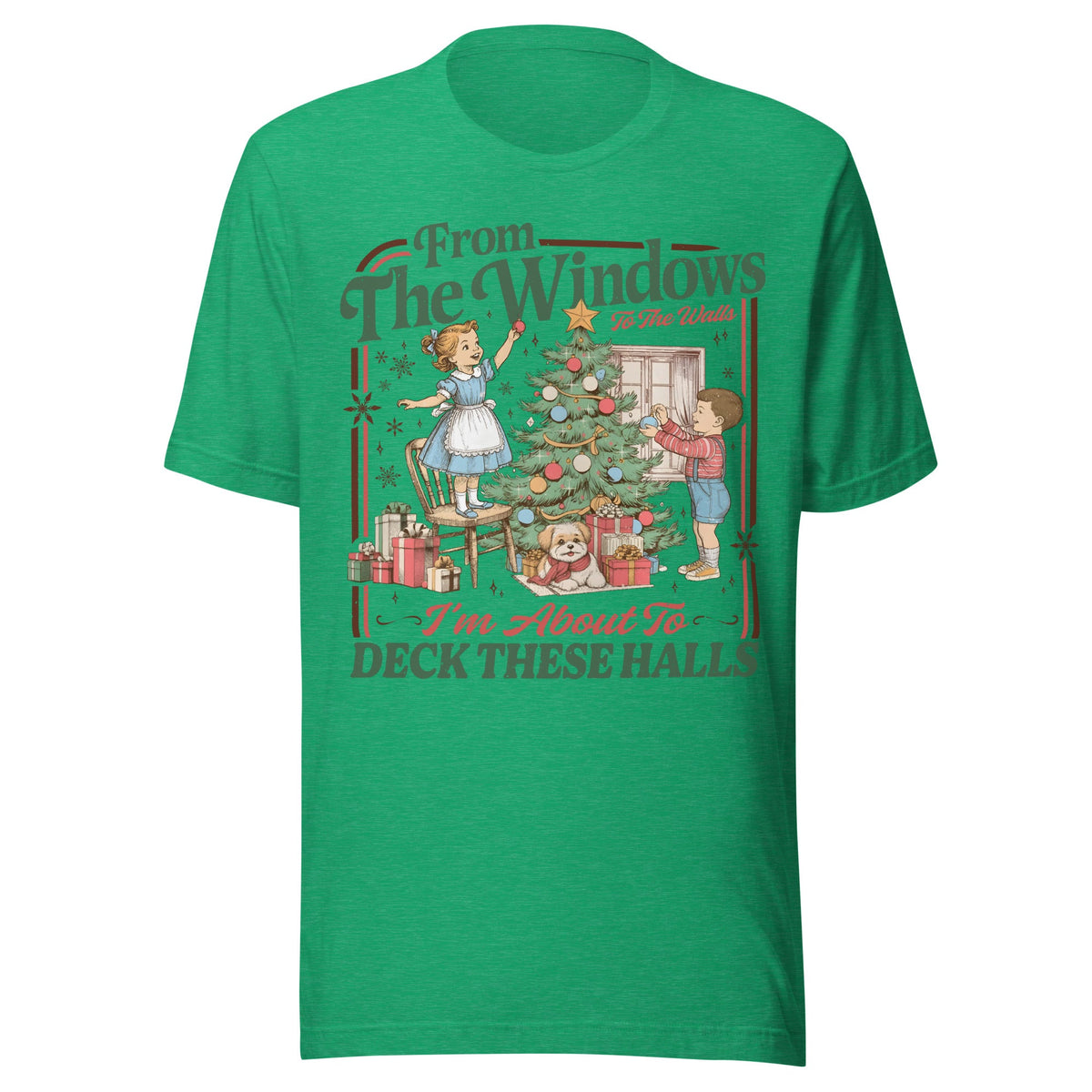 Deck The Halls Unisex T-Shirt - Not Your Mama's Fave