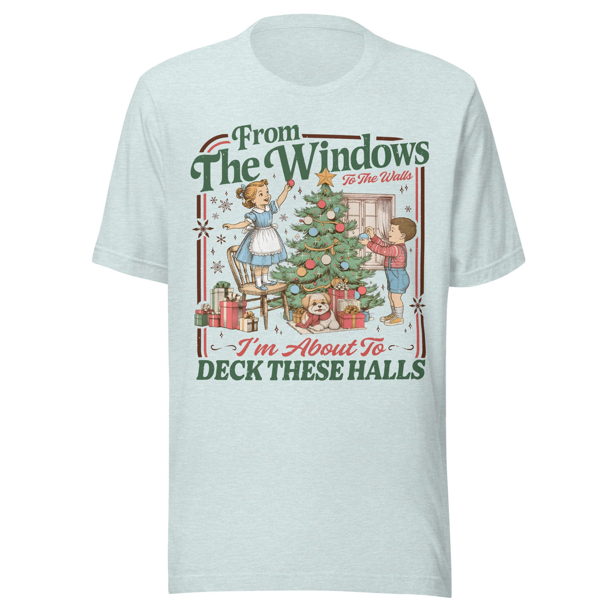 Deck The Halls Unisex T-Shirt - Not Your Mama's Fave