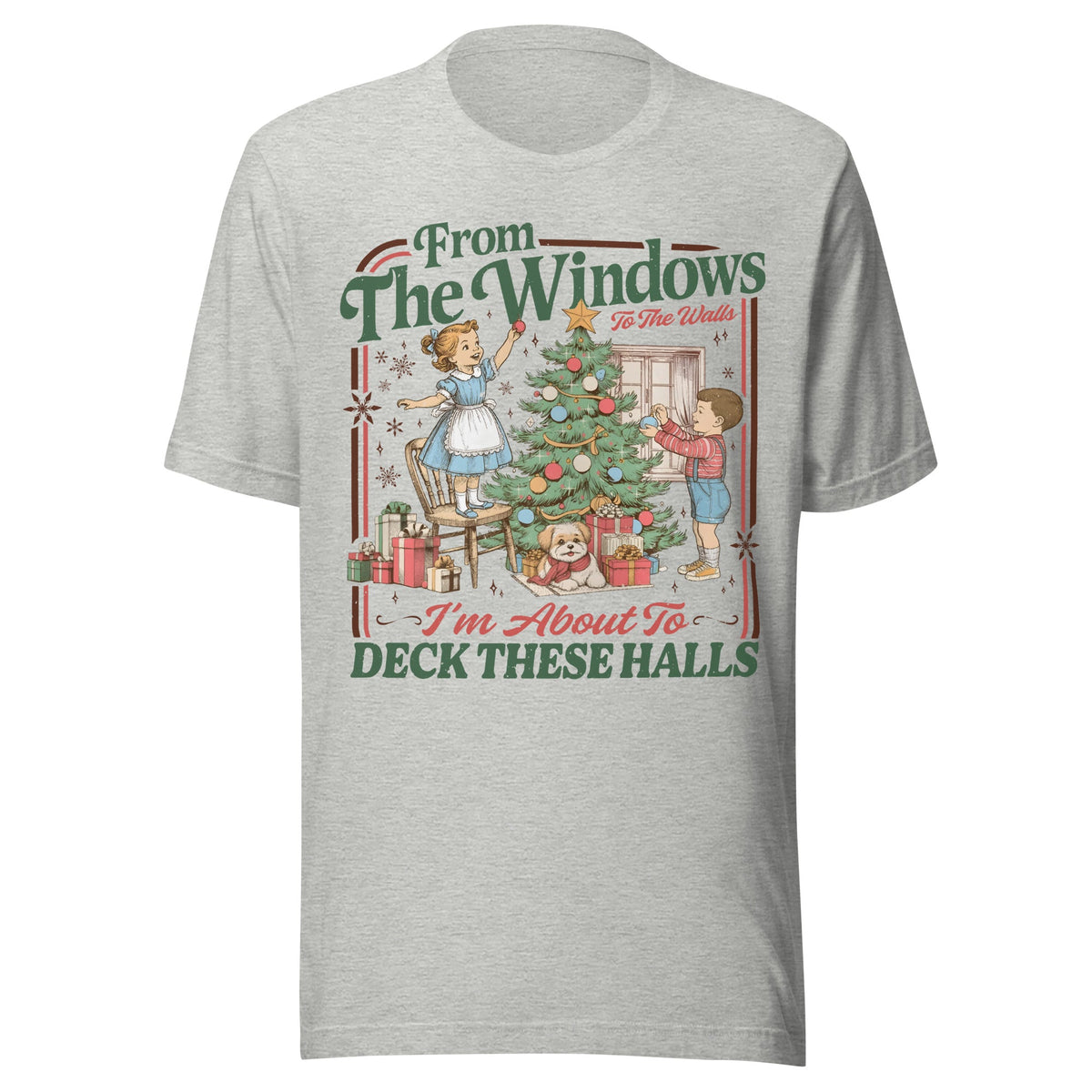 Deck The Halls Unisex T-Shirt - Not Your Mama's Fave